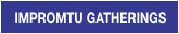 Impromtu Gatherings